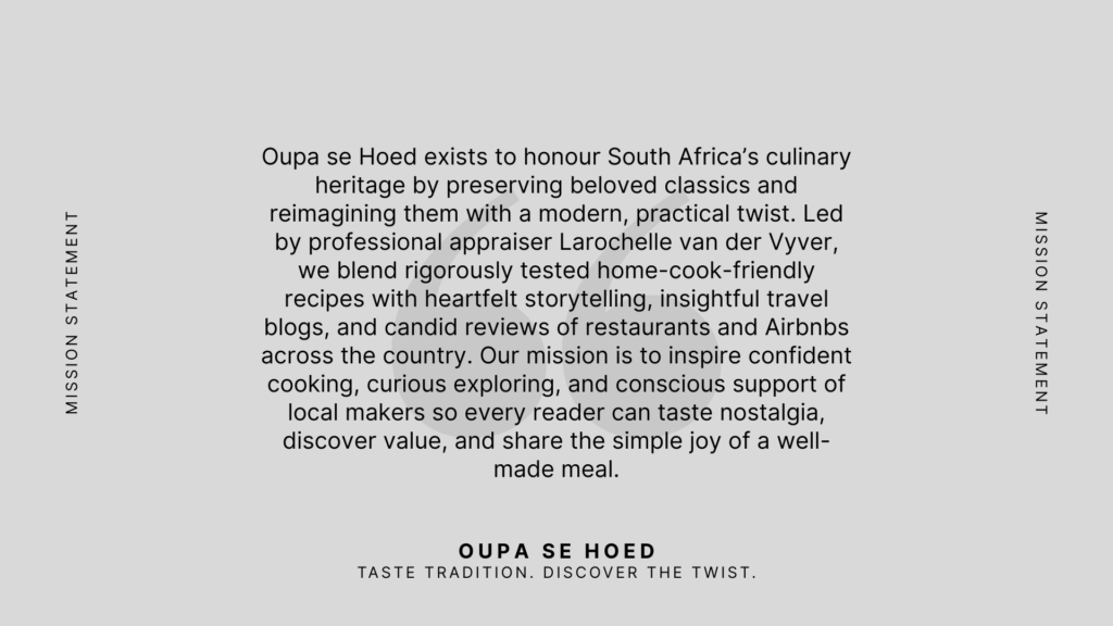 Oupa se Hoed mission statement for a South African heritage recipe and travel blog.